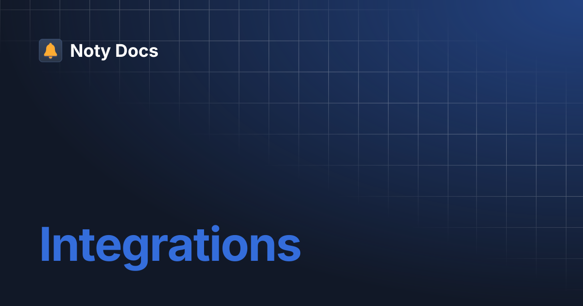 Integrations | Noty Docs